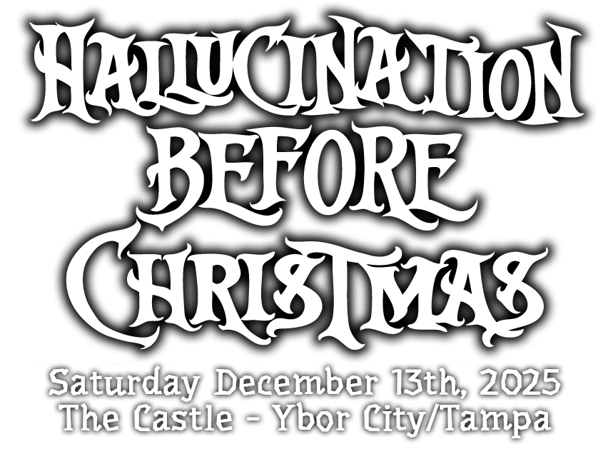 Halluciantion Before Christmas 2025 - Saturday December 13th, 2025 - The Castle Ybor City / Tampa