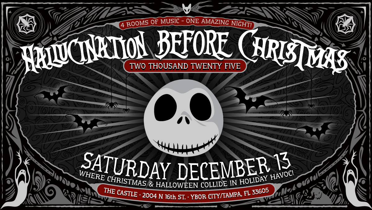 Halluciantion Before Christmas 2025 - Saturday December 13th, 2025 - The Castle Ybor City / Tampa